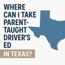 Where to Take Parent-Taught Drivers Ed in Texas