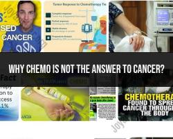 Why Chemo May Not Be the Sole Answer to Cancer: Comprehensive Considerations