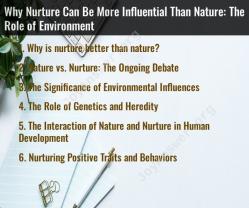 Why Nurture Can Be More Influential Than Nature: The Role of Environment