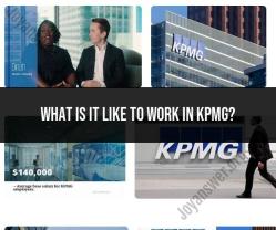 Working at KPMG: Insights into Company Culture and Experience