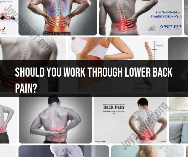 Working Through Lower Back Pain: Is It Advisable?