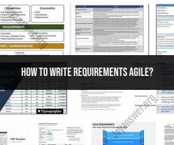 Writing Agile Requirements: Best Practices and Strategies