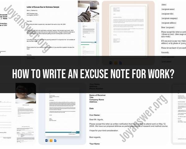 Writing an Excuse Note for Work: Tips and Examples