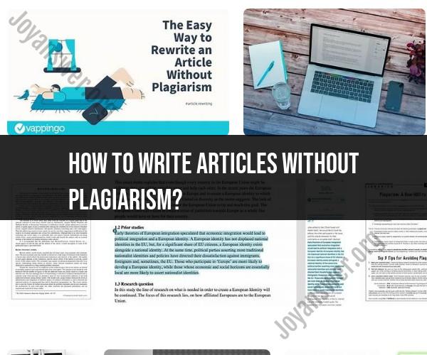 Writing Articles Without Plagiarism: Ethical Writing Practices