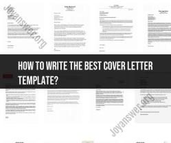 Writing the Best Cover Letter Template: Tips and Strategies