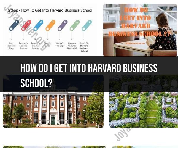 Your Path to Harvard Business School: Admission and Application Tips