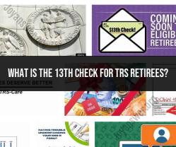 13th Check for TRS Retirees: Understanding Additional Payments
