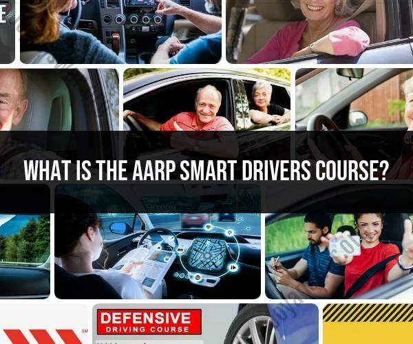 AARP Smart Driver Course: Comprehensive Driver Safety Training