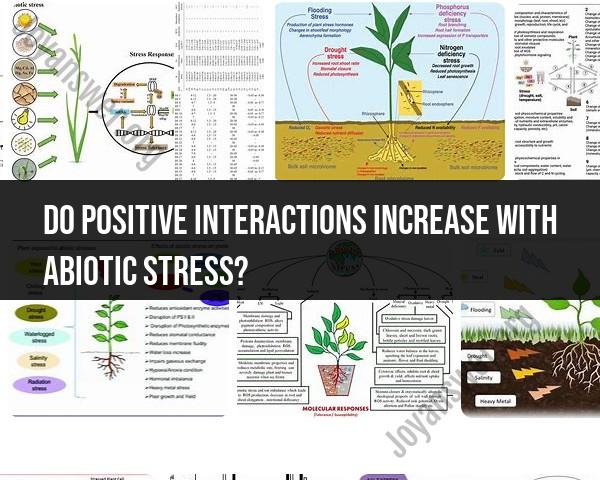 Abiotic Stress and Positive Interactions: Exploring Ecological Dynamics
