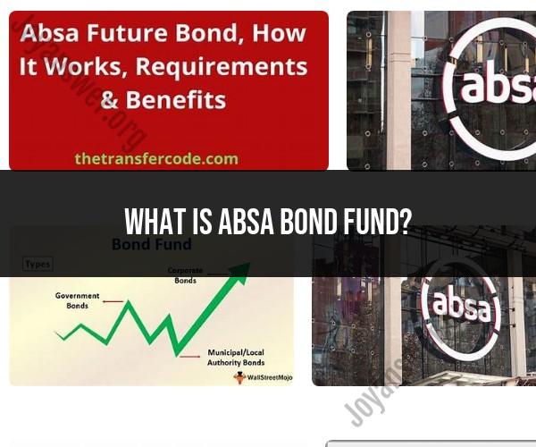 Absa Bond Fund: Investment Vehicle Overview