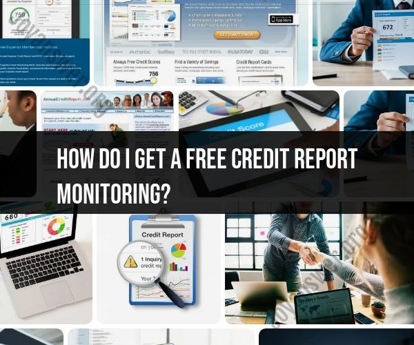 Accessing Free Credit Report Monitoring: Your Guide to Enrollment