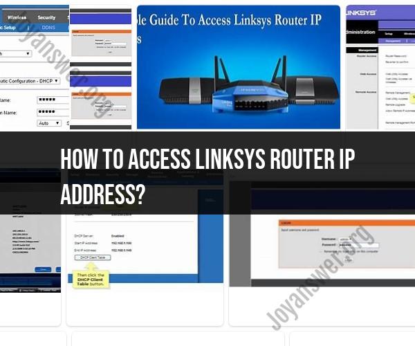 Accessing Linksys Router IP Address: Configuration Guide
