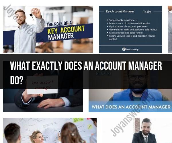 Account Manager Roles Demystified: What to Expect