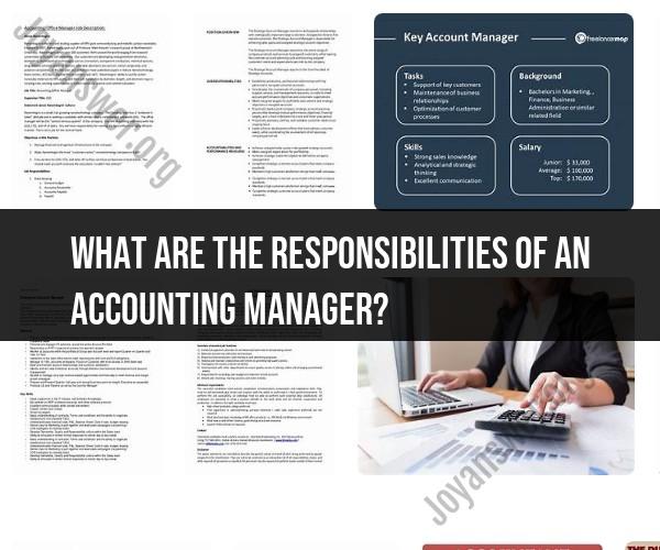Accounting Manager Responsibilities: A Comprehensive Overview