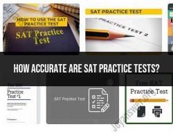 Accuracy of SAT Practice Tests: Preparing for Success