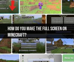 Achieving Full Screen Mode in Minecraft: Quick Steps