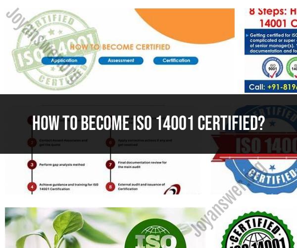 Achieving ISO 14001 Certification: A Step-by-Step Guide