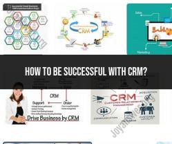 Achieving Success with CRM: Strategies for Effective Implementation