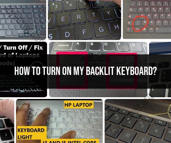 Activating Your Backlit Keyboard: Step-by-Step Instructions