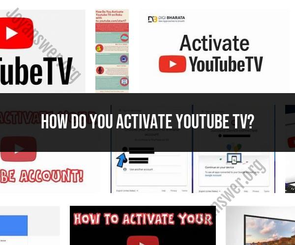 Activating YouTube TV: Step-by-Step Guide