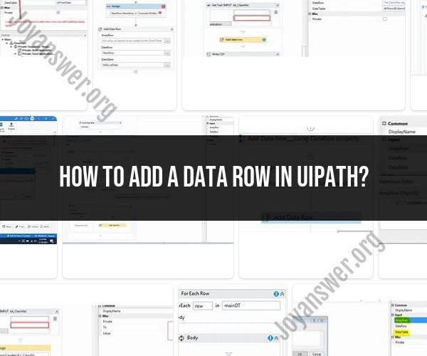 Adding a Data Row in UiPath: Steps and Method