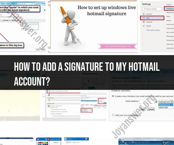 Adding a Signature to Your Hotmail Account: Email Customization