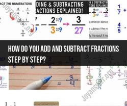 Adding and Subtracting Fractions: Step-by-Step Math