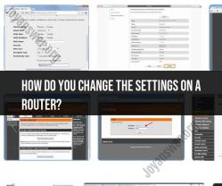 Adjusting Router Settings: A Comprehensive Guide
