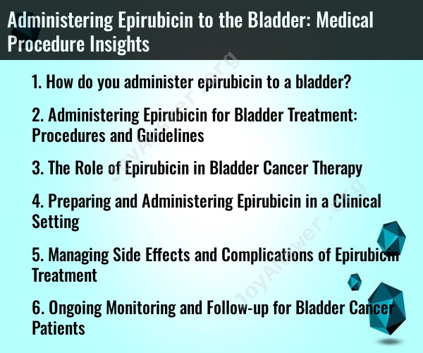 Administering Epirubicin to the Bladder: Medical Procedure Insights