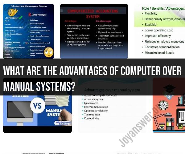 Advantages of Computer Systems Over Manual Methods