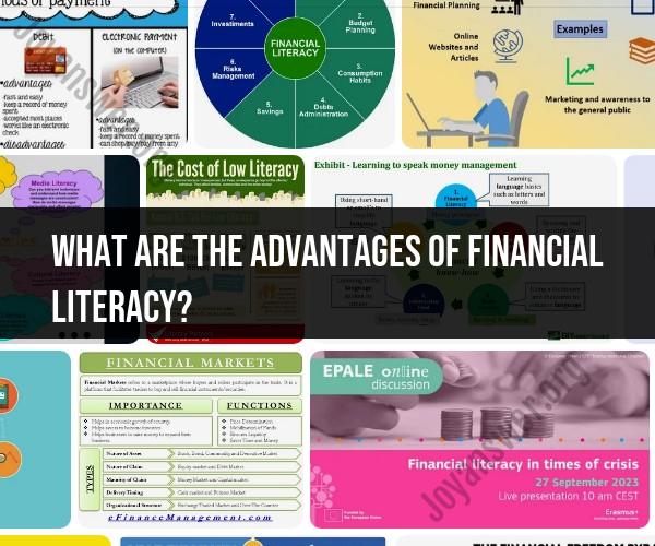 Advantages of Financial Literacy: Empowering Financial Freedom