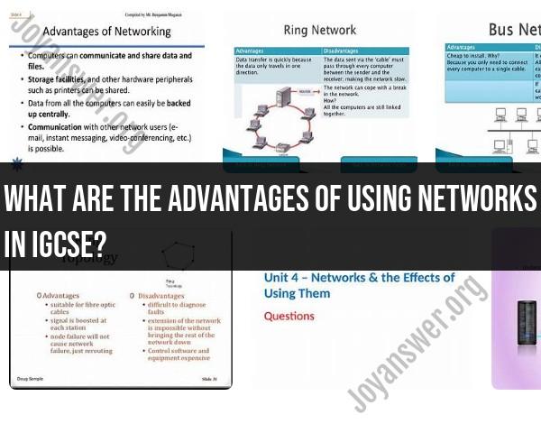 Advantages of Networks in IGCSE: A Comprehensive Overview