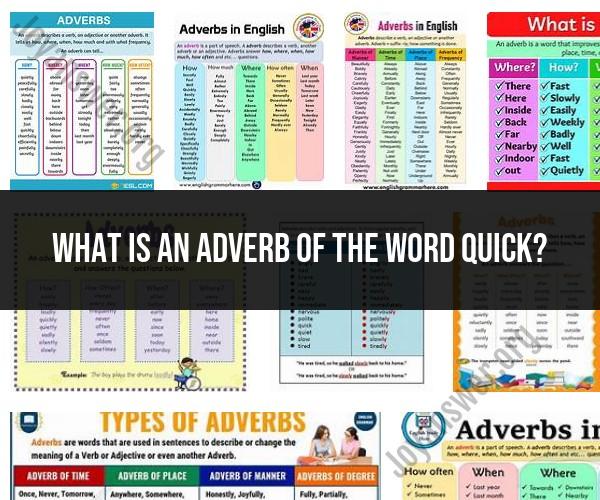 Adverb Form of "Quick": Modifying Actions