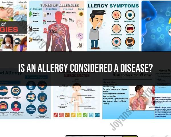 Allergies as a Disease: Understanding Allergic Reactions