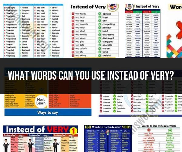 Alternatives to "Very": Expanding Your Vocabulary