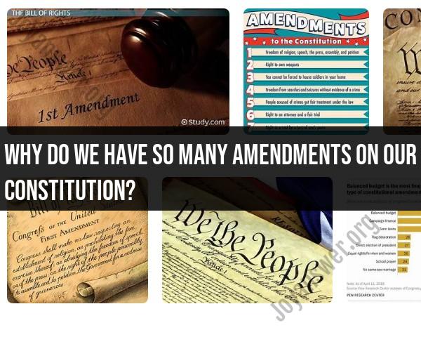 Analyzing the Abundance of Amendments in Our Constitution