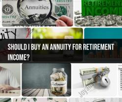 Annuity for Retirement Income: Factors to Consider