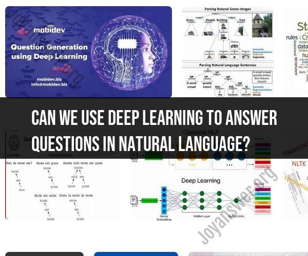 Answering Questions in Natural Language with Deep Learning