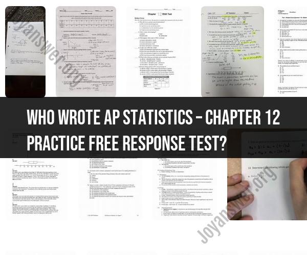 AP Statistics – Chapter 12 Practice Free Response Test: Author and Insights