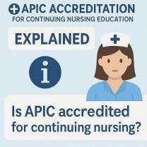 APIC Accreditation for Continuing Nursing Education: Explained