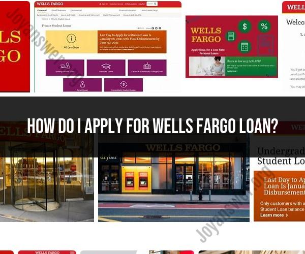 Applying for a Wells Fargo Loan: Step-by-Step Process