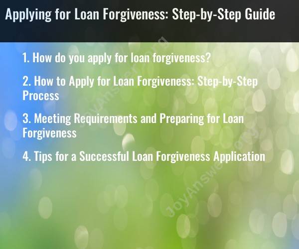 Applying for Loan Forgiveness: Step-by-Step Guide