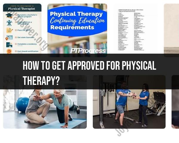 Approval for Physical Therapy: What You Need to Know