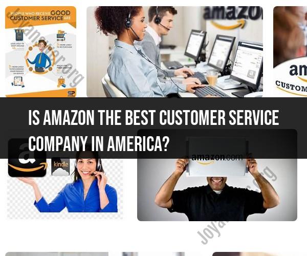Assessing Amazon's Customer Service Reputation in America