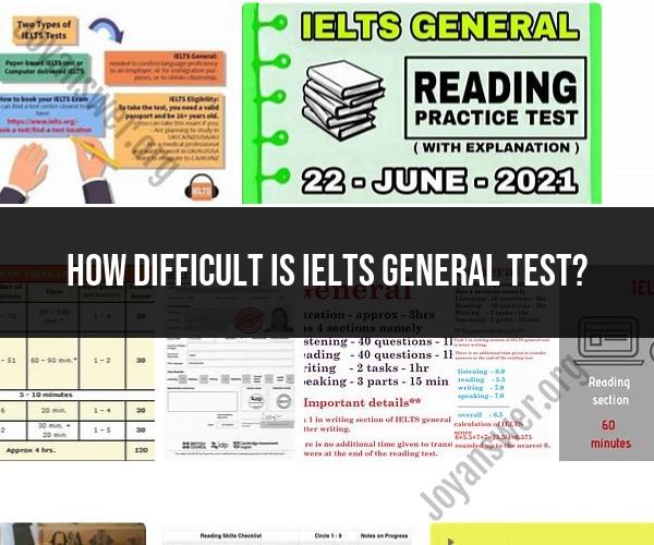 Assessing the Difficulty of the IELTS General Test: Preparation Insights