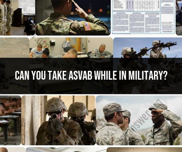 ASVAB Within the Ranks: Taking the Test While in the Military