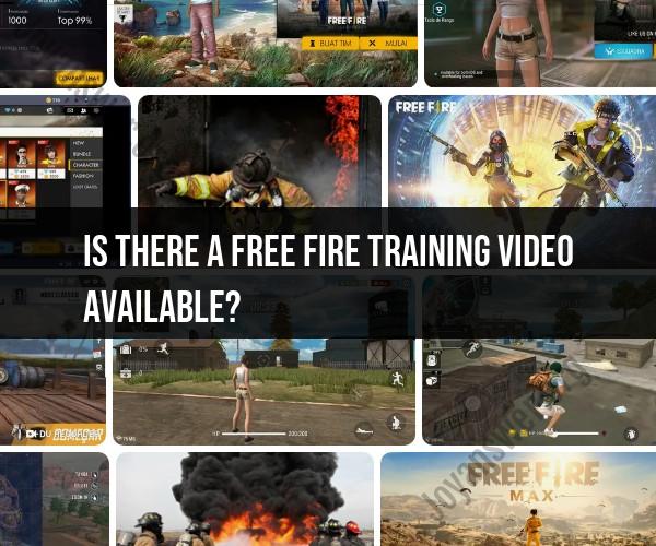 Availability of Free Fire Training Videos