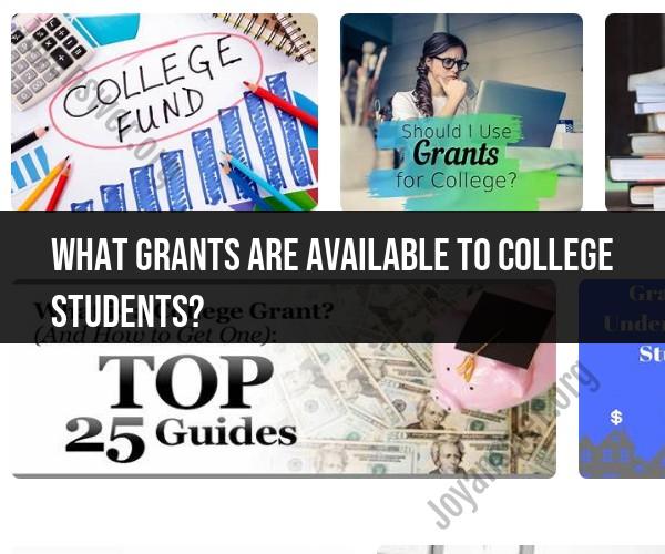 Available Grants for College Students: Financial Assistance