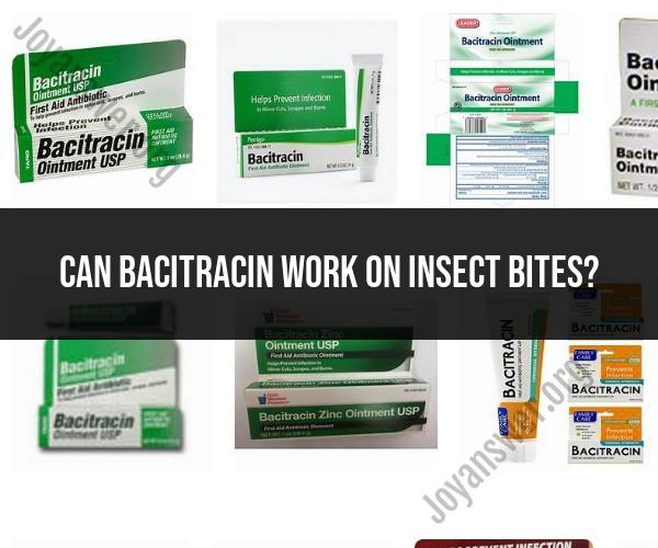 Bacitracin for Insect Bites: Does It Provide Relief?