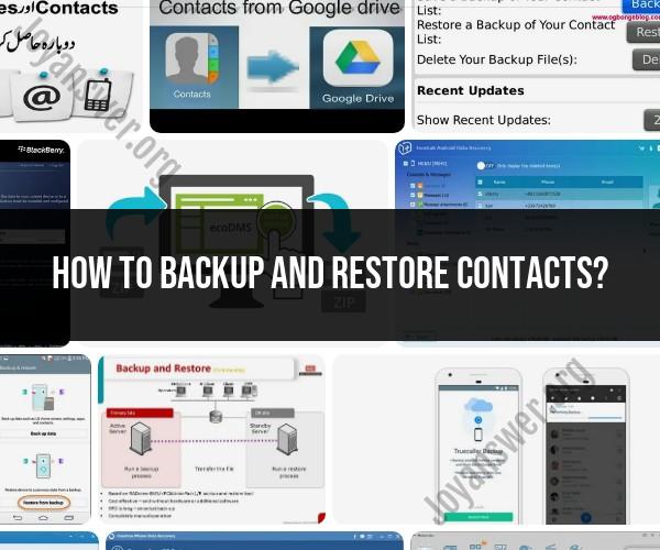Backing Up and Restoring Contacts: A Comprehensive Guide